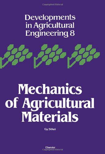 Mechanics of Agricultural Materials, Volume 8 .
